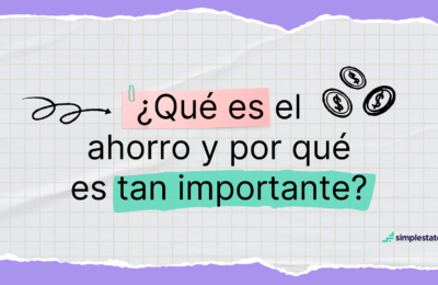 ¿Qué es el ahorro y por qué es tan importante?